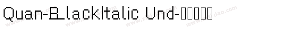 Quan-BlackItalic Und字体转换